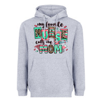 My Favorite Nurse Calls Me Mom Heavyweight Hoodie | Teevron