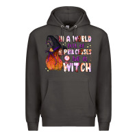 Smoke in a world full of princesses be a witch Premium Hoodie - BundleAndBundleShop