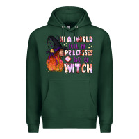 Sports Green in a world full of princesses be a witch Premium Hoodie - BundleAndBundleShop
