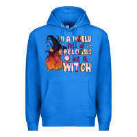 True Royal in a world full of princesses be a witch Premium Hoodie - BundleAndBundleShop