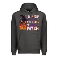 Charcoal Heather in a world full of princesses be a witch Premium Hoodie - BundleAndBundleShop