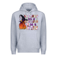Heather Grey in a world full of princesses be a witch Premium Hoodie - BundleAndBundleShop