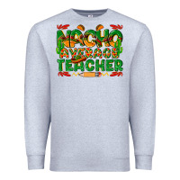 Heather Grey nacho average teacher Premium Sweatshirt - texasbilliewilder