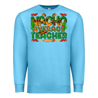 Ocean Blue nacho average teacher Premium Sweatshirt - texasbilliewilder