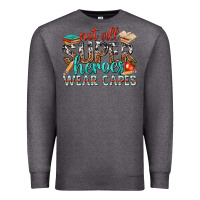 Charcoal Heather not all superheroes wear capes with books Premium Sweatshirt - texasbilliewilder