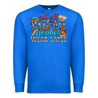 True Royal not all superheroes wear capes with books Premium Sweatshirt - texasbilliewilder