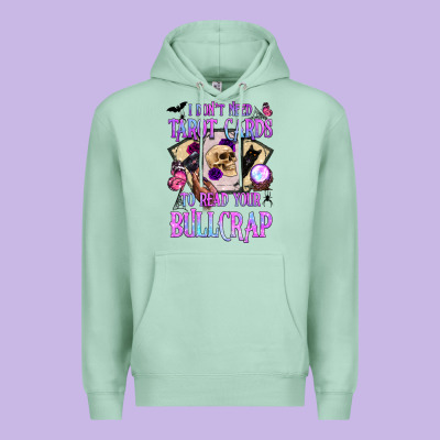 I Don't Need Tarot Cards To Read Your Bullcrap Premium Hoodie Designed By Bundleandbundleshop