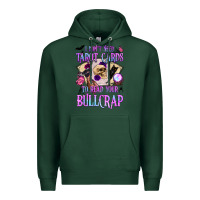 Sports Green i don't need tarot cards to read your bullcrap Premium Hoodie - BundleAndBundleShop