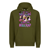 Army Green i don't need tarot cards to read your bullcrap Premium Hoodie - BundleAndBundleShop
