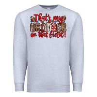 Heather Grey that s my brother on that field Premium Sweatshirt - Zillion Design Studio