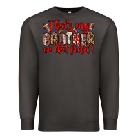 Smoke that s my brother on that field Premium Sweatshirt - Zillion Design Studio