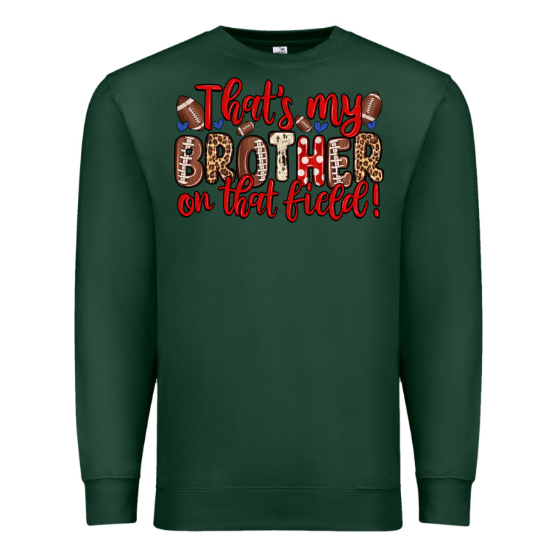 That S My Brother On That Field Premium Sweatshirt by Zillion Design Studio | Teevron