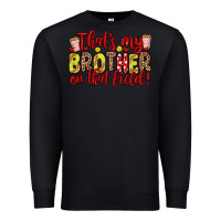 Black that s my brother on that field Premium Sweatshirt - Zillion Design Studio