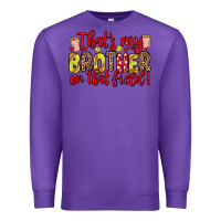 Purple that s my brother on that field Premium Sweatshirt - Zillion Design Studio