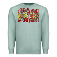 Seafoam that s my brother on that field Premium Sweatshirt - Zillion Design Studio