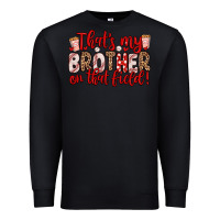 Black that s my brother on that field Premium Sweatshirt - Zillion Design Studio