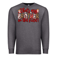 Charcoal Heather that s my brother on that field Premium Sweatshirt - Zillion Design Studio