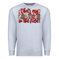 Heather Grey that s my brother on that field Premium Sweatshirt - Zillion Design Studio