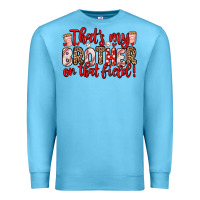 Ocean Blue that s my brother on that field Premium Sweatshirt - Zillion Design Studio