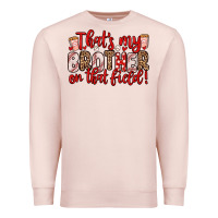 Pale Pink that s my brother on that field Premium Sweatshirt - Zillion Design Studio