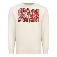 That S My Brother On That Field Premium Sweatshirt | Teevron