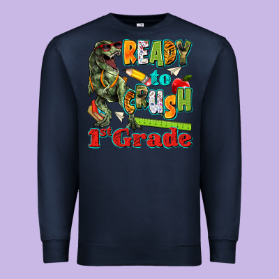 Ready To Crush First Grade Premium Sweatshirt Designed By Texasbilliewilder