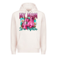 Pale Pink Breast Cancer My Mom Is A Fighter Premium Hoodie - Artiststas