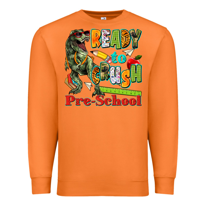 Ready To Crush Pre School Premium Sweatshirt by texasbilliewilder | Teevron