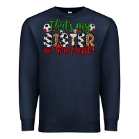 Navy that s my sister on that field Premium Sweatshirt - Zillion Design Studio