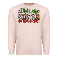 That S My Sister On That Field Premium Sweatshirt | Teevron