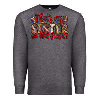 Charcoal Heather that s my sister on that field Premium Sweatshirt - Zillion Design Studio