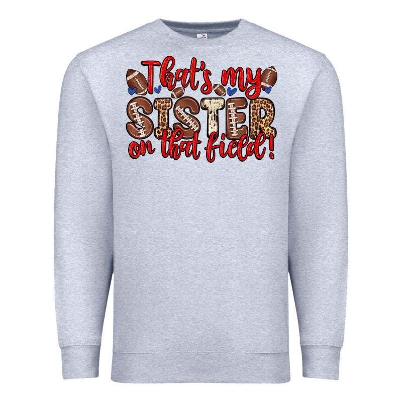 That S My Sister On That Field Premium Sweatshirt by Zillion Design Studio | Teevron