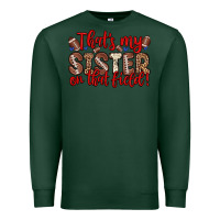 Sports Green that s my sister on that field Premium Sweatshirt - Zillion Design Studio