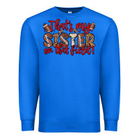 True Royal that s my sister on that field Premium Sweatshirt - Zillion Design Studio