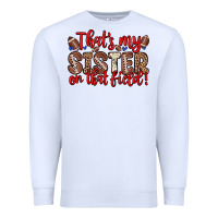 White that s my sister on that field Premium Sweatshirt - Zillion Design Studio