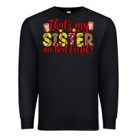 Black that s my sister on that field Premium Sweatshirt - Zillion Design Studio