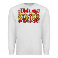 Oatmeal Heather that s my sister on that field Premium Sweatshirt - Zillion Design Studio