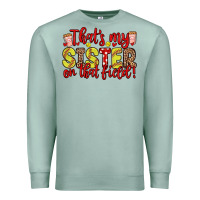 Seafoam that s my sister on that field Premium Sweatshirt - Zillion Design Studio