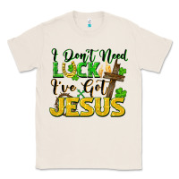 Natural i don't need luck i've got jesus Classic Tee - FaDigitalArtStudio