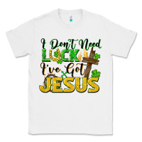 White i don't need luck i've got jesus Classic Tee - FaDigitalArtStudio