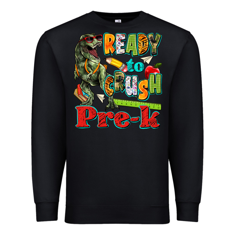 Ready To Crush Pre K Premium Sweatshirt by texasbilliewilder | Teevron