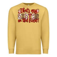 Antique Gold that s my sister on that field Premium Sweatshirt - Zillion Design Studio