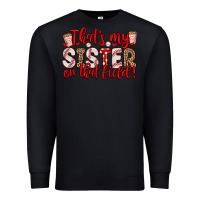 Black that s my sister on that field Premium Sweatshirt - Zillion Design Studio