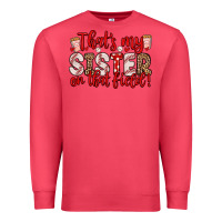 Cardinal that s my sister on that field Premium Sweatshirt - Zillion Design Studio