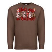 Chestnut that s my sister on that field Premium Sweatshirt - Zillion Design Studio