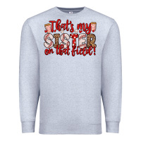 Heather Grey that s my sister on that field Premium Sweatshirt - Zillion Design Studio