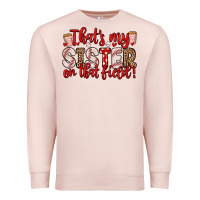 Pale Pink that s my sister on that field Premium Sweatshirt - Zillion Design Studio