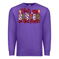 Purple that s my sister on that field Premium Sweatshirt - Zillion Design Studio
