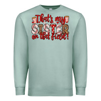 Seafoam that s my sister on that field Premium Sweatshirt - Zillion Design Studio