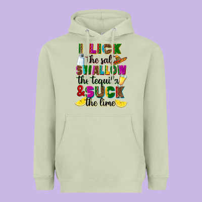 Heavyweight Hoodie i lick the salt swallow the tequila and suck the l